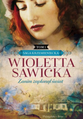 Okładka książki Zanim zapłonął świat Wioletta Sawicka
