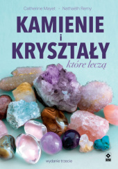 Okładka książki Kamienie i kryształy, które leczą Catherine Mayet,&nbsp;Nathaëlh Remy