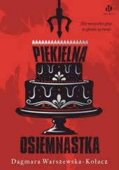 Okładka książki Piekielna Osiemnastka Dagmara Warszewska-Kołacz
