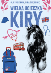 Okładka książki Wielka ucieczka Kiry Nina Sukiennik,&nbsp;Ola Sukiennik