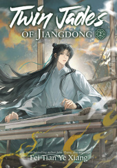 Okładka książki Twin Jades of Jiangdong Vol. 2 Fei Tian Ye Xiang