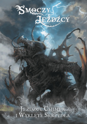 Okładka książki Smoczy Jeźdźcy. Jeźdźcy Chimer i Wyklęte Skrzydła Airis Kamińska,&nbsp;Zbigniew Zych