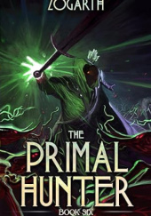 Okładka książki The Primal Hunter 6 Zogarth