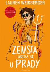 Okładka książki Zemsta ubiera się u Prady. Powrót diabła - Lauren Weisberger