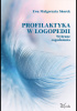 Okładka książki Profilaktyka w logopedii. Wybrane zagadnienia Ewa Małgorzata Skorek