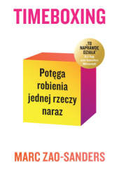 Timeboxing. Potęga robienia jednej rzeczy naraz