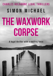 Okładka książki The Waxwork Corpse Simon Michael