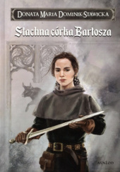 Okładka książki Stachna córka Bartosza Donata Dominik-Stawicka