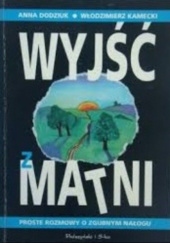 Wyjść z matni : proste rozmowy o zgubnym nałogu