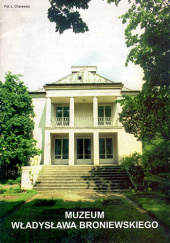 Okładka książki Muzeum Władysława Broniewskiego Regina Kaźmierczak,&nbsp;Sławomir Kędzierski