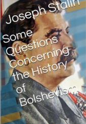 Okładka książki Some Questions Concerning the History of Bolshevism Józef Stalin