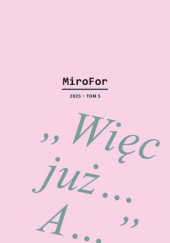 Okładka książki MiroFor 2025 /tom 5: "Więc już… A…”. Białoszewski przed debiutem praca zbiorowa