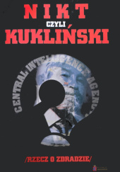 Okładka książki Nikt czyli Kukliński Zbigniew Kumoś