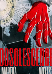 Okładka książki Obsolescence Martha Wells