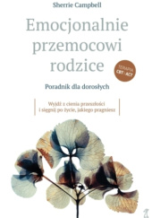 Okładka książki Emocjonalnie przemocowi rodzice. Poradnik dla dorosłych Sherrie Campbell