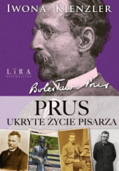Okładka książki Prus. Ukryte życie pisarza Iwona Kienzler