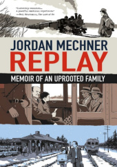 Okładka książki Replay: Memoir of an Uprooted Family Jordan Mechner