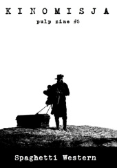 Okładka książki Kinomisja Pulp Zine # 5 Spaghetti Western Marta Płaza,&nbsp;Redakcja pisma Kinomisja Pulp Zine,&nbsp;Michał Zgajewski