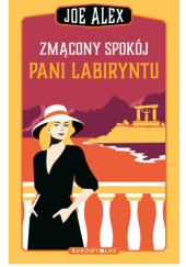 Okładka książki Zmącony spokój Pani Labiryntu Joe Alex