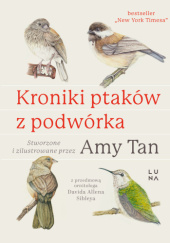 Okładka książki Kroniki ptaków z podwórka Amy Tan