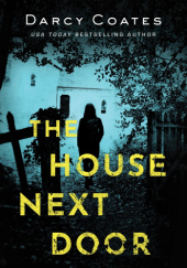 Okładka książki The House Next Door Darcy Coates