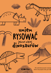 Okładka książki Umiem rysować jeszcze więcej dinozaurów Joana Jesus