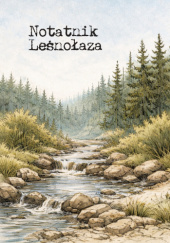 Okładka książki Notatnik Leśnołaza Leśnołaz