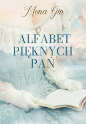 Okładka książki Alfabet pięknych pań Mona Gin