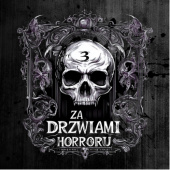 Okładka książki Za Drzwiami Horroru 3 autora Igor Adamczyk,&nbsp;Dagmara Adwentowska,&nbsp;Arachian,&nbsp;Tomasz Bliski,&nbsp;Maciej Cymbrykiewicz,&nbsp;Fobos Creepypasta,&nbsp;Mikołaj Gołąbek,&nbsp;Radosław Gryczka,&nbsp;Adrian Iwaniak,&nbsp;K. C. Hiddenstorm,&nbsp;Dawid Kądziela,&nbsp;Paweł Kręcisz,&nbsp;Piotr Kucharski,&nbsp;Mateusz Libera,&nbsp;Michał Lubotzki,&nbsp;Marcin Nadratowski,&nbsp;Jarosław Adam Pankowski,&nbsp;Hubert Piśkorski,&nbsp;Maciej Ruszel,&nbsp;Mateusz Strzeżek, 