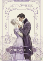 Okładka książki Zniewoleni Edyta Świętek