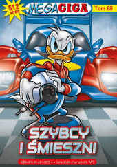 Okładka książki Szybcy i śmieszni Flemming Andersen,&nbsp;Giorgio Cavazzano,&nbsp;François Corteggiani,&nbsp;Enrico Faccini,&nbsp;Andrea Ferraris,&nbsp;Andrea Freccero,&nbsp;Giorgio Pezzin,&nbsp;Claudio Sciarrone