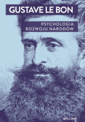 Okładka książki Psychologia rozwoju narodów Gustave Le Bon