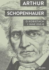 Okładka książki O kobietach i inne eseje Arthur Schopenhauer