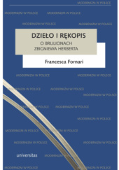 Okładka książki Dzieło i rękopis. O brulionach Zbigniewa Herberta Francesca Fornari