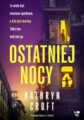 Okładka książki Ostatniej nocy Kathryn Croft