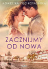 Okładka książki Zacznijmy od nowa Agnieszka Stec-Kotasińska