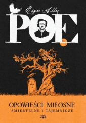 Okładka książki Opowieści miłosne, śmiertelne i tajemnicze Edgar Allan Poe