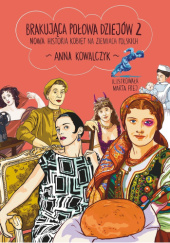 Okładka książki Brakująca połowa dziejów 2 Anna Kowalczyk