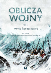 Okładka książki Armia kontra natura. Tom 2 Kamil Andula,&nbsp;Aleksander Bołdyrew,&nbsp;Konrad A. Czernielewski,&nbsp;Katarzyna E. Derlatka,&nbsp;Tomasz Gliniecki,&nbsp;Marian Głosek,&nbsp;Tadeusz Grabarczyk,&nbsp;Witold Jarno,&nbsp;Jarosław Kita,&nbsp;Hubert Michalski,&nbsp;Marek Olędzki,&nbsp;Magdalena Pogońska-Pol,&nbsp;Jan Ptak,&nbsp;Rafał Roguski,&nbsp;Paweł Samuś,&nbsp;Katarzyna Stelmasiak,&nbsp;Piotr Strzyż,&nbsp;Damian Waszak,&nbsp;Dariusz Wybranowski