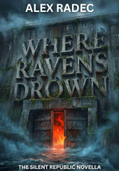 Okładka książki Where Ravens Drown Alex Radec