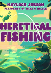 Okładka książki Heretical Fishing 2 Haylock Jobson