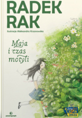 Okładka książki Maja i czas motyli Aleksandra Krzanowska,&nbsp;Radek Rak
