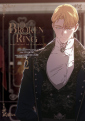 Okładka książki The Broken Ring: To małżeństwo i tak się rozpadnie tom 2 CHOKAM,&nbsp;Cheong-gwa,&nbsp;CHACHA KIM