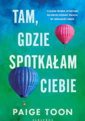 Okładka książki Tam, gdzie spotkałam ciebie Paige Toon