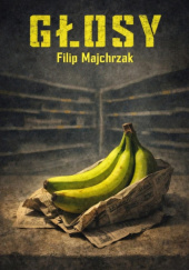 Okładka książki Głosy - Filip Majchrzak