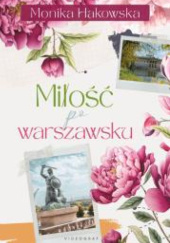 Okładka książki Miłość po warszawsku Monika Hakowska