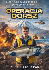 Okładka książki Operacja Dorsz - Filip Majchrzak