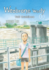 Okładka książki Wezbrane wody #1 Yuki Urushibara