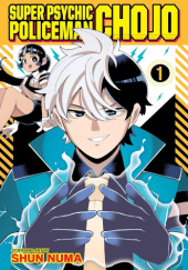 Okładka książki Super Psychic Policeman Chojo, Vol. 1 Shun Numa