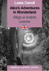 Okładka książki Alice’s Adventures in Wonderland Alicja w krainie Czarów Lewis Carroll
